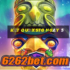 kết quả XSTG ngày 5