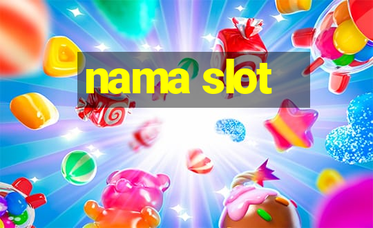 nama slot