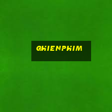 ghienphim