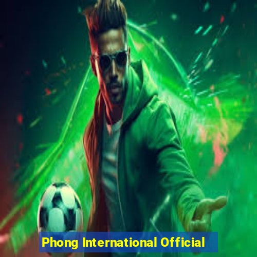 Phong International Official