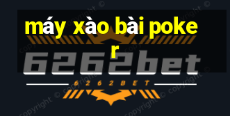 máy xào bài poker