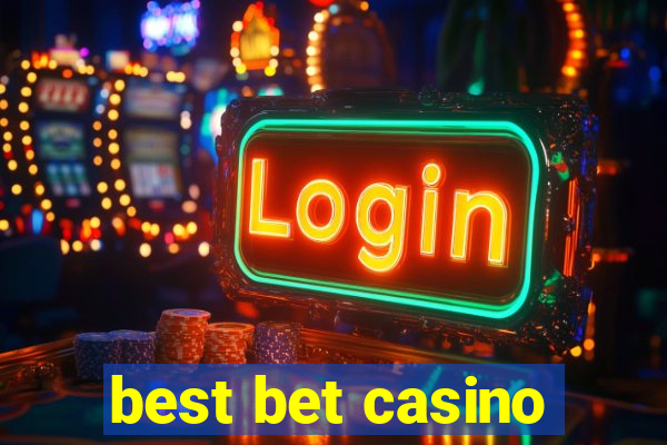 best bet casino