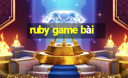 ruby game bài