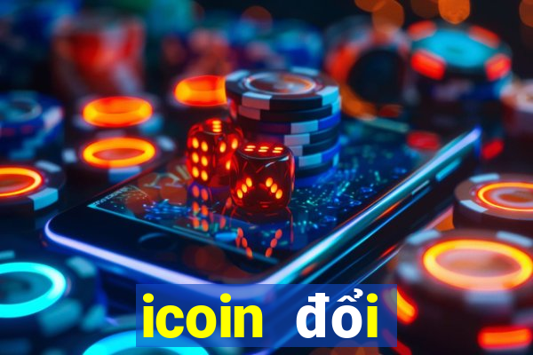 icoin đổi thưởng nhận thẻ cào