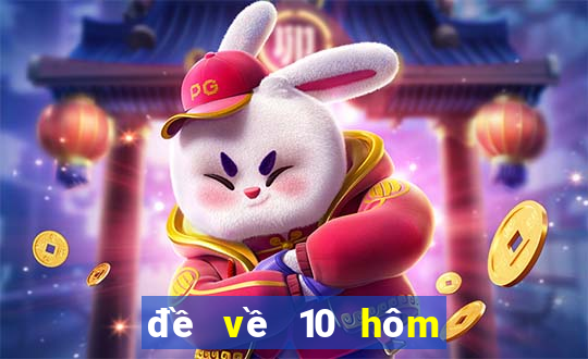 đề về 10 hôm sau ra con gì