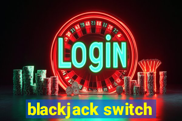 blackjack switch