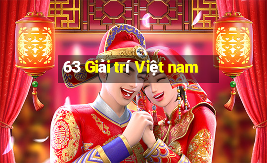 63 Giải trí Việt nam