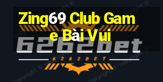 Zing69 Club Game Bài Vui