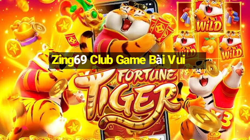 Zing69 Club Game Bài Vui