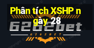 Phân tích XSHP ngày 28