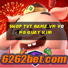 shop tvt game.vn vòng quay kim