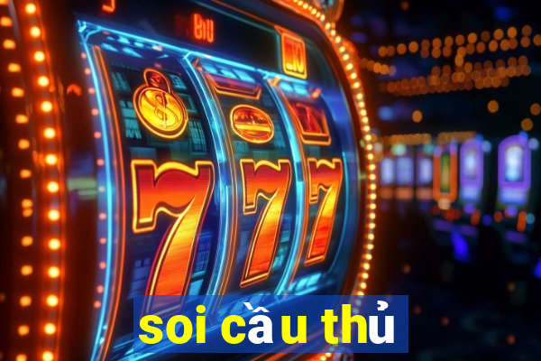 soi cầu thủ