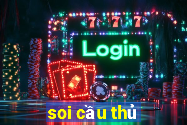 soi cầu thủ