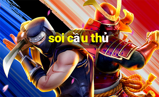 soi cầu thủ