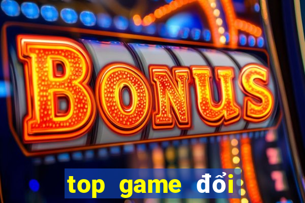 top game đổi thưởng uy tín 2024