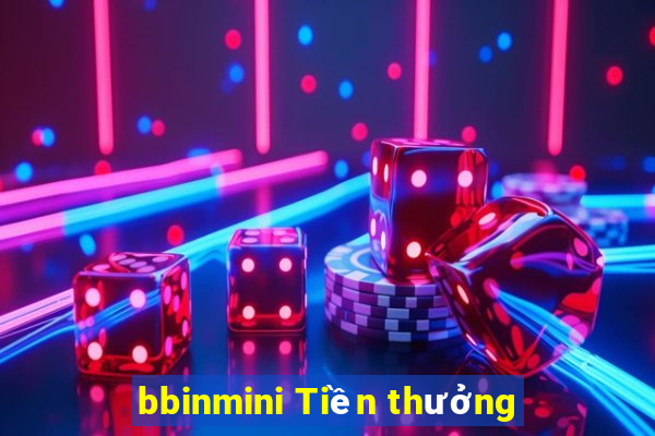 bbinmini Tiền thưởng