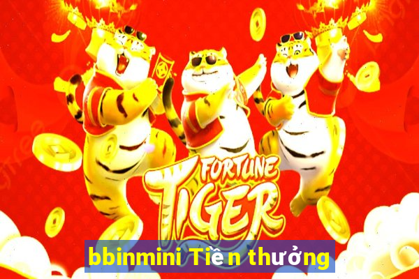 bbinmini Tiền thưởng