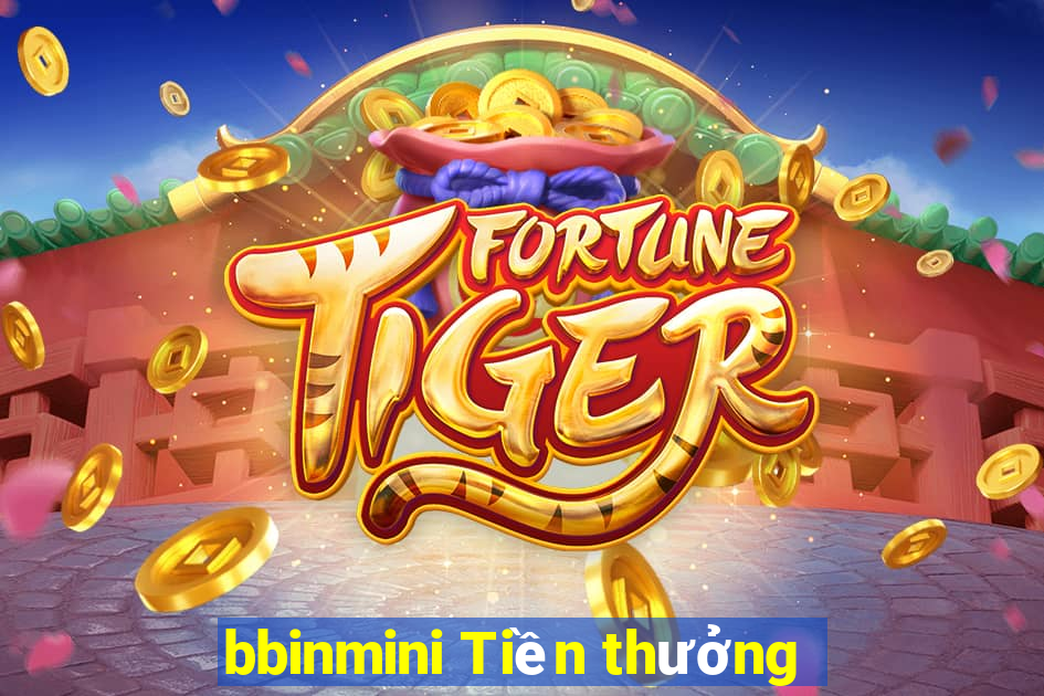 bbinmini Tiền thưởng