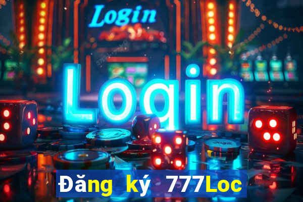 Đăng ký 777Loc Tặng 150k