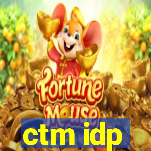 ctm idp