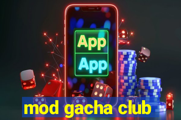 mod gacha club