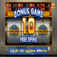 cách tải game 88vin