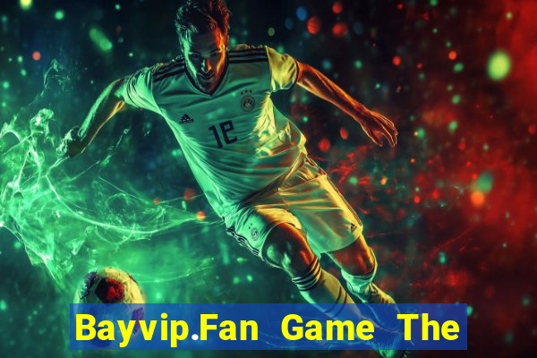 Bayvip.Fan Game The Bài Hay Nhất 2021