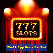 Win29.App Game Bài Slot