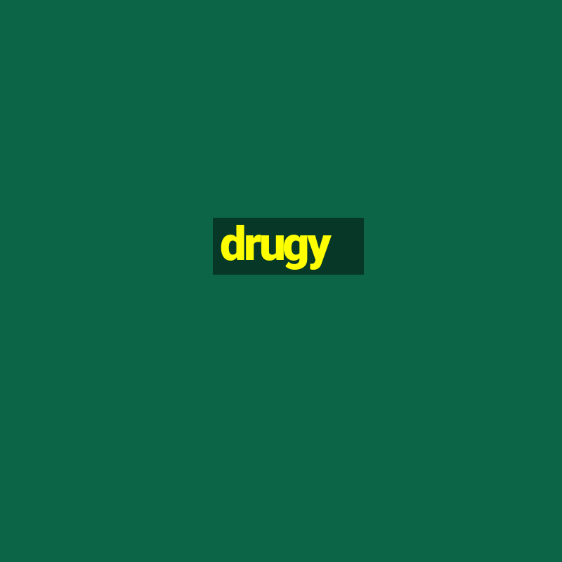 drugy