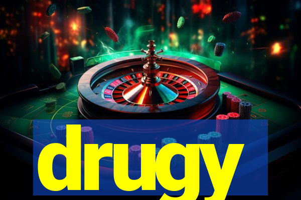 drugy