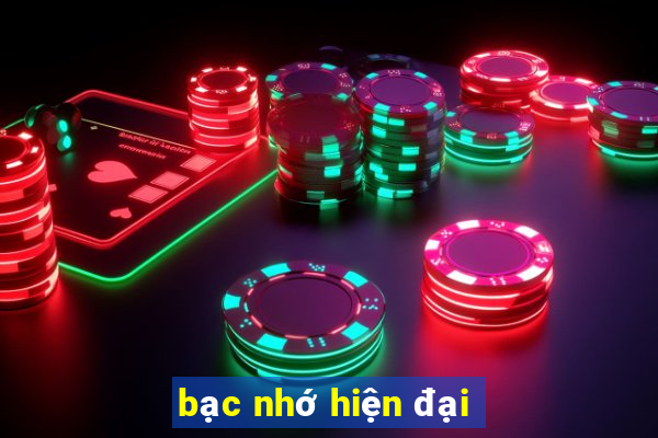 bạc nhớ hiện đại