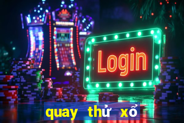 quay thử xổ số miền nam lấy hên