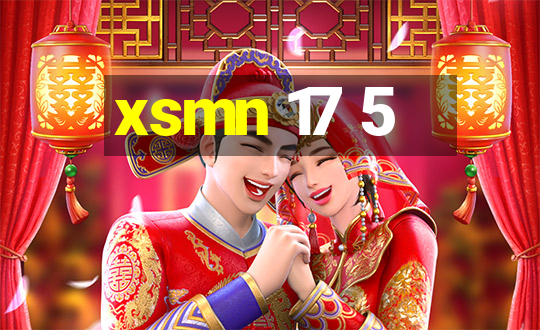 xsmn 17 5