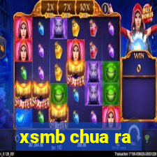 xsmb chua ra