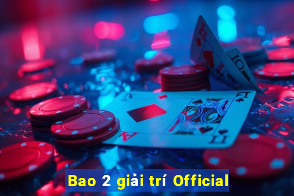 Bao 2 giải trí Official