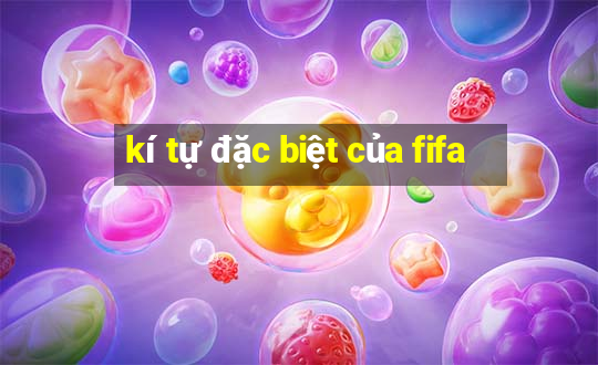 kí tự đặc biệt của fifa