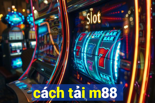 cách tải m88