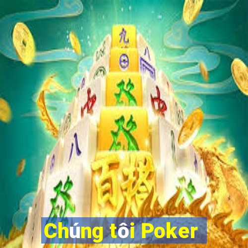 Chúng tôi Poker