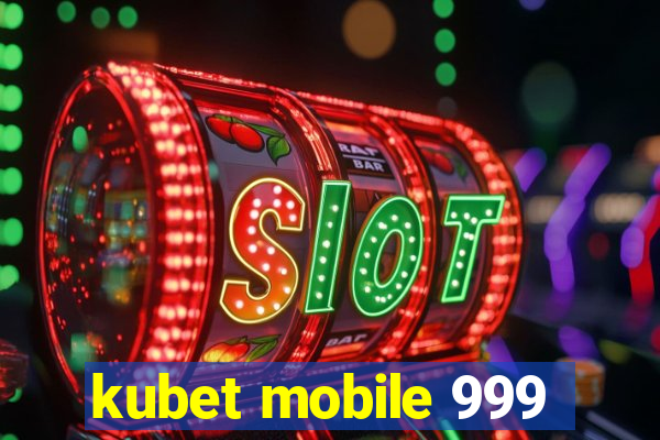 kubet mobile 999