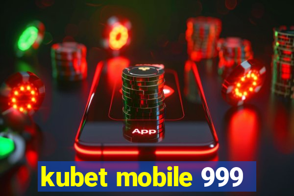 kubet mobile 999