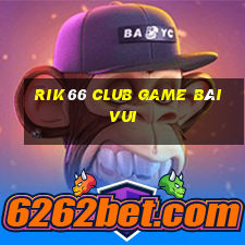 Rik66 Club Game Bài Vui