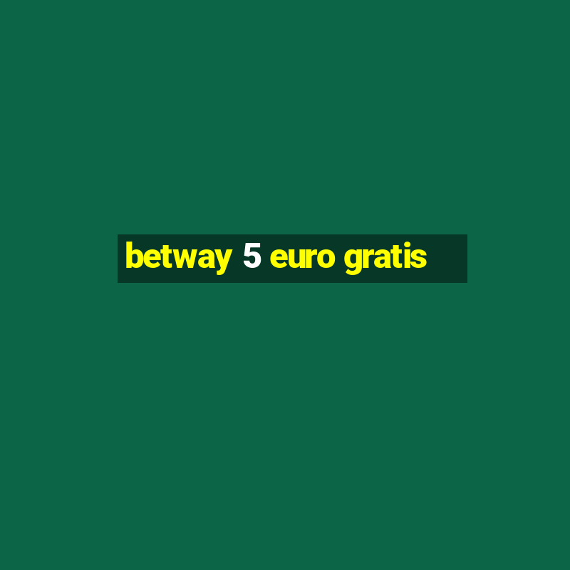 betway 5 euro gratis