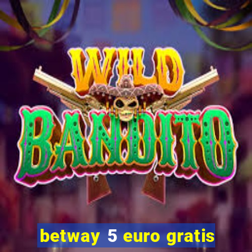 betway 5 euro gratis