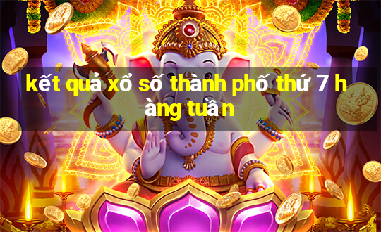 kết quả xổ số thành phố thứ 7 hàng tuần