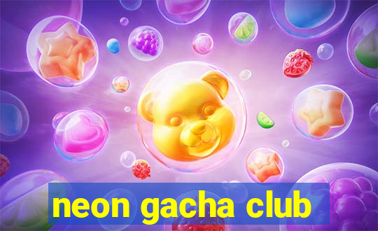 neon gacha club