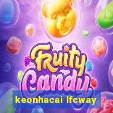 keonhacai lfcway