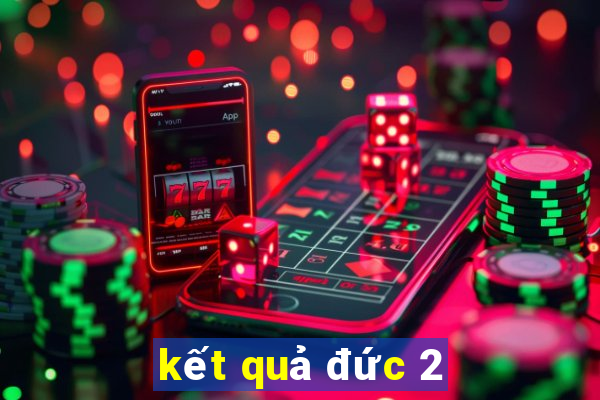 kết quả đức 2