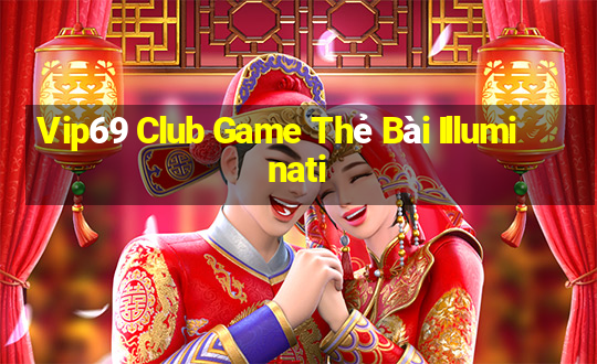 Vip69 Club Game Thẻ Bài Illuminati