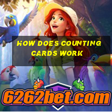 how does counting cards work