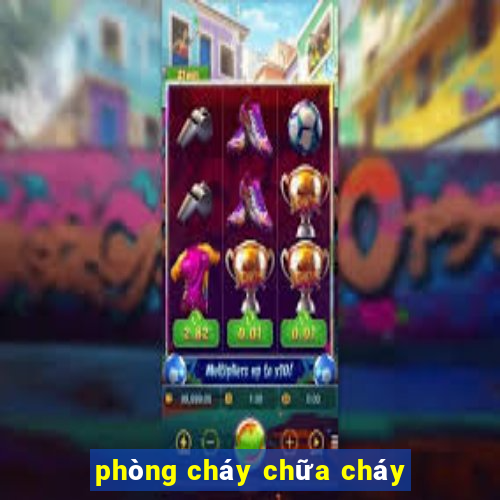 phòng cháy chữa cháy